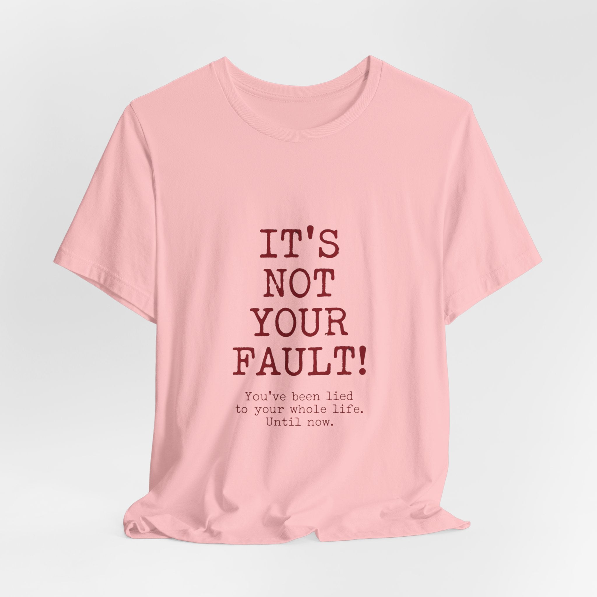 T-Shirt — "It's Not Your Fault" Inspirational Mental Health Tee