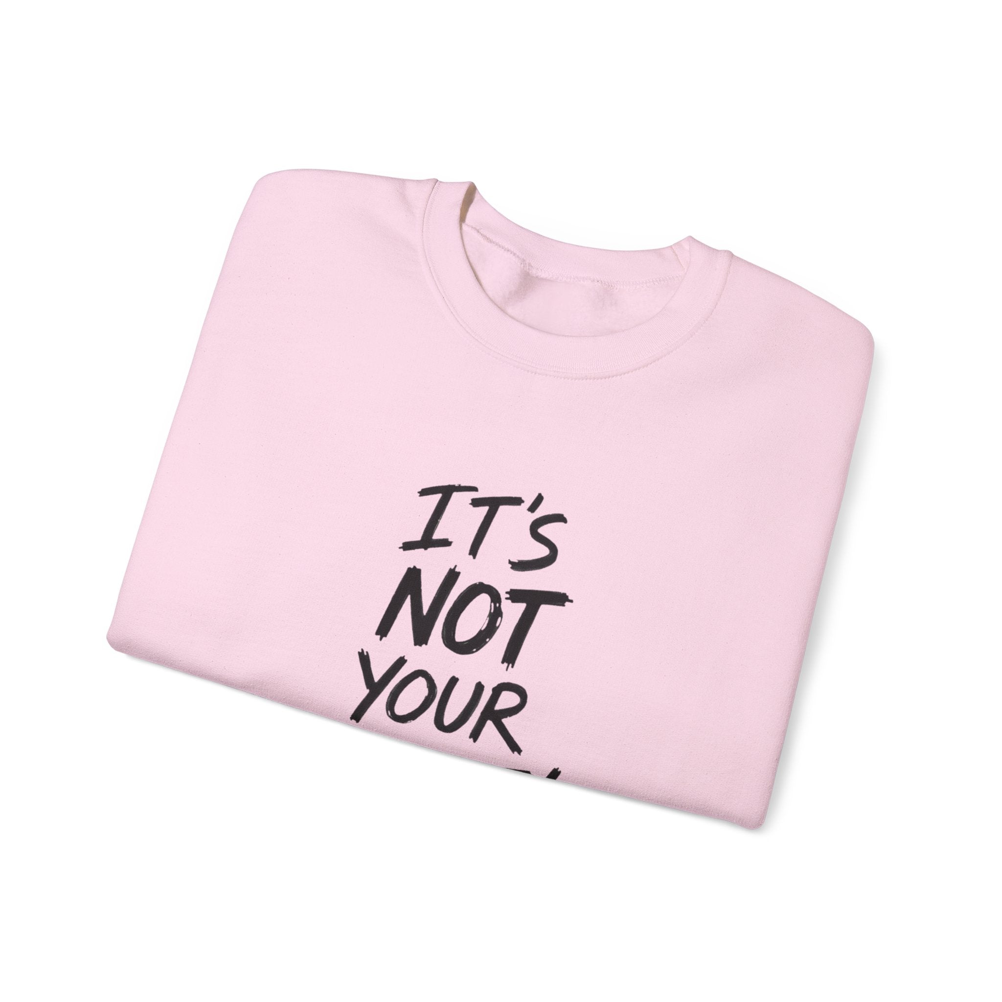 Crewneck Sweatshirt — "It's Not Your Fault!" Motivational Recovery Sweatshirt