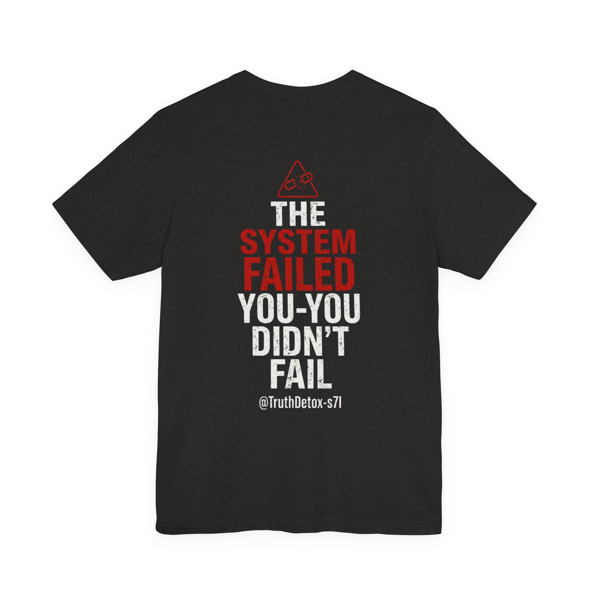 “The System Failed, You Didn’t Fail” Graphic Tee