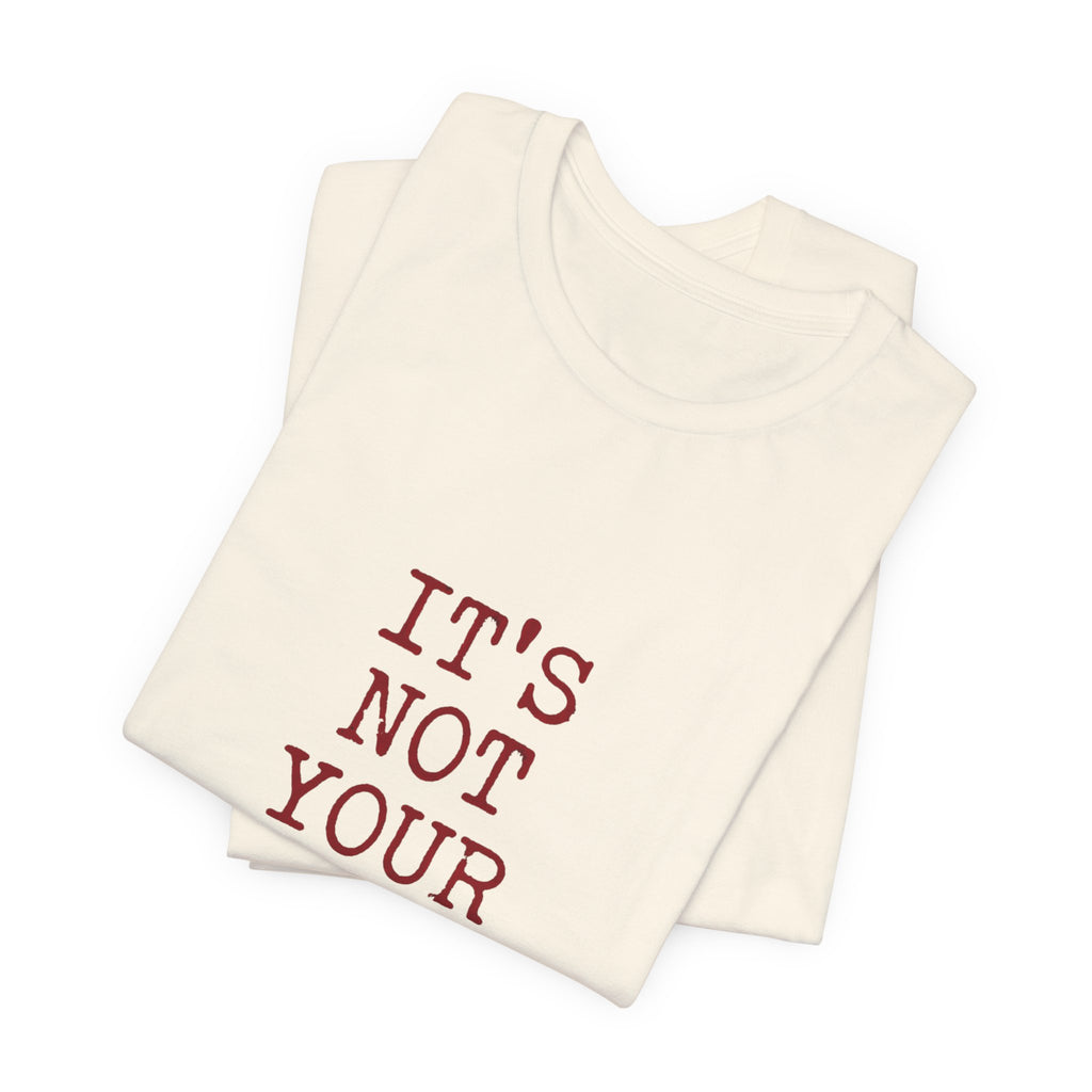 T-Shirt — "It's Not Your Fault" Inspirational Mental Health Tee