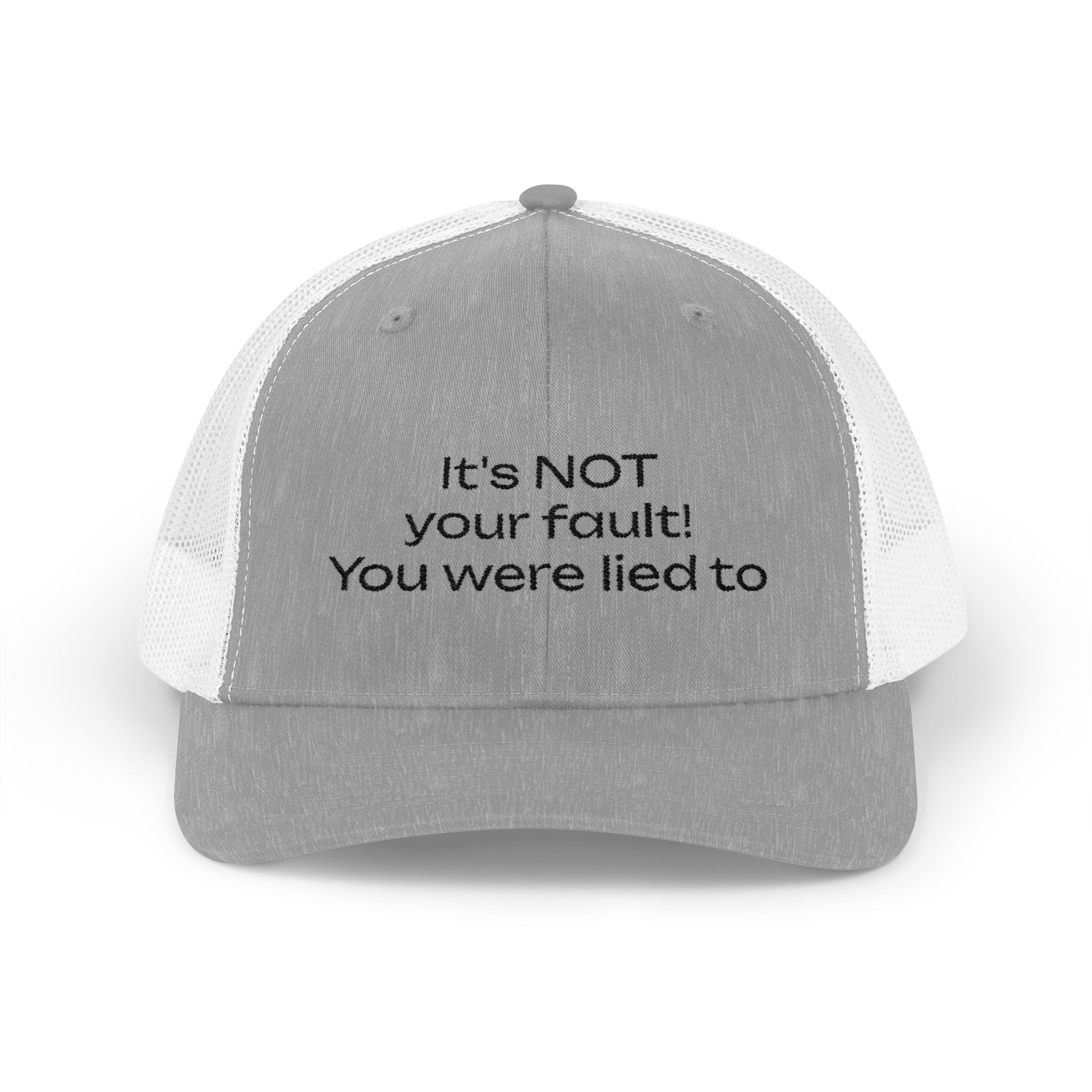 It's NOT Your Fault Trucker Cap — White Mesh Snapback with Reassuring Text