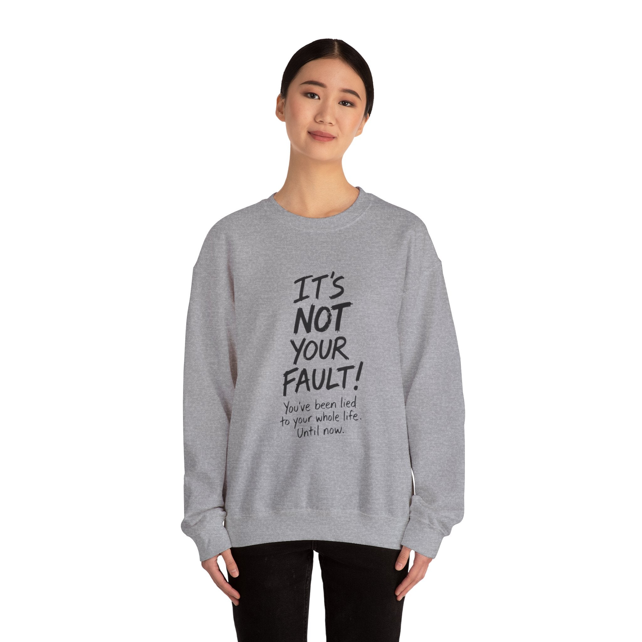 Crewneck Sweatshirt — "It's Not Your Fault!" Motivational Recovery Sweatshirt