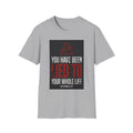 T-Shirt — "You Have Been Lied To Your Whole Life" Graphic Tee